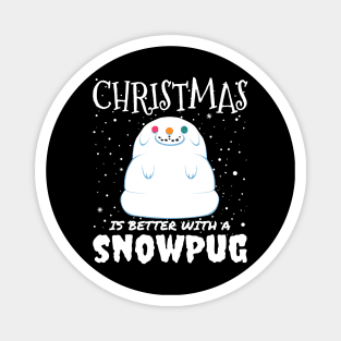 Christmas Is Better With A Snowpug - christmas cute snow pug dog gift Magnet